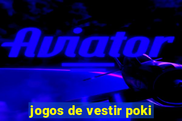 jogos de vestir poki